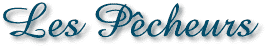 Les P&ecirc;cheurs