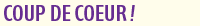 Coup de Coeur !