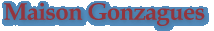 Maison Gonzagues