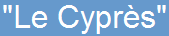 Le Cypr&egrave;s