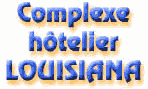 Complexe H&ocirc;telier LOUISIANA