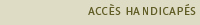 accès handicapés