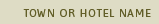 name of the hotel or town