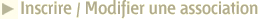 Inscrire ou modifier une association