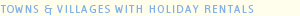 Towns and villages with holiday rentals